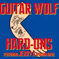 Bild på Guitar Wolf & Hard-Ons (featuring Jerry A) till Sverige