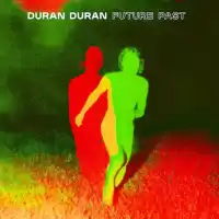 Bild på NYTT ALBUM. Duran Duran släpper sitt femtonde fullängdsalbum “FUTURE PAST”