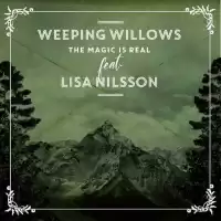Bild på Weeping Willows släpper idag vackra ”The Magic Is Real” feat. Lisa Nilsson